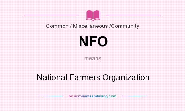 What does NFO mean? It stands for National Farmers Organization
