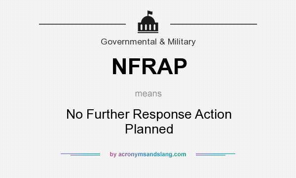 What does NFRAP mean? It stands for No Further Response Action Planned