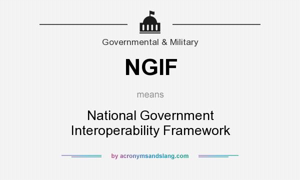 What does NGIF mean? It stands for National Government Interoperability Framework