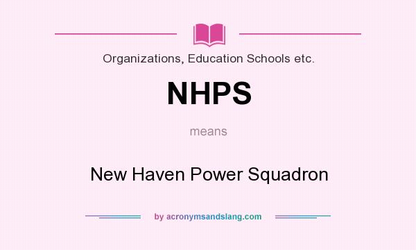 What does NHPS mean? It stands for New Haven Power Squadron