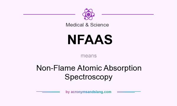What does NFAAS mean? It stands for Non-Flame Atomic Absorption Spectroscopy