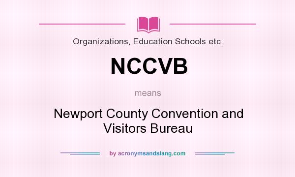 What does NCCVB mean? It stands for Newport County Convention and Visitors Bureau