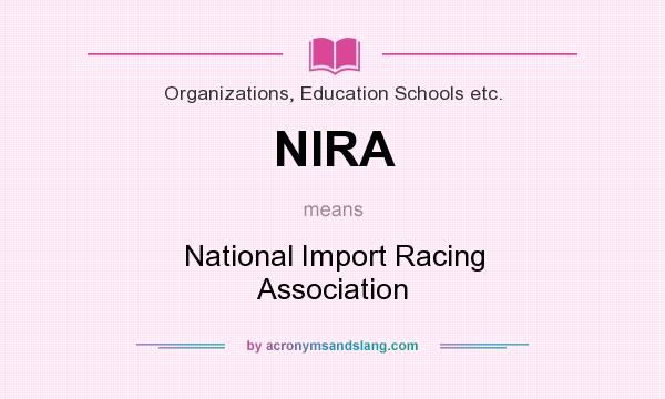 What does NIRA mean? It stands for National Import Racing Association