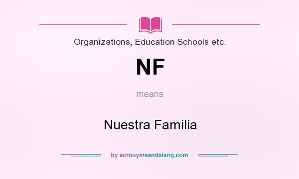 What does NF mean? It stands for Nuestra Familia