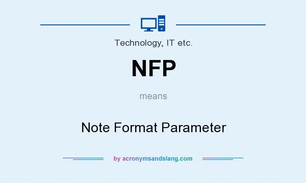 What does NFP mean? It stands for Note Format Parameter