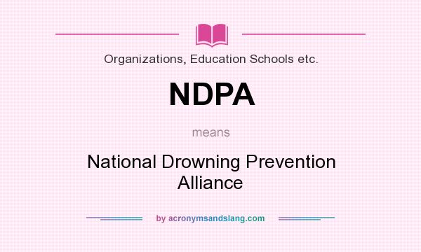What does NDPA mean? It stands for National Drowning Prevention Alliance
