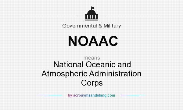 What does NOAAC mean? It stands for National Oceanic and Atmospheric Administration Corps