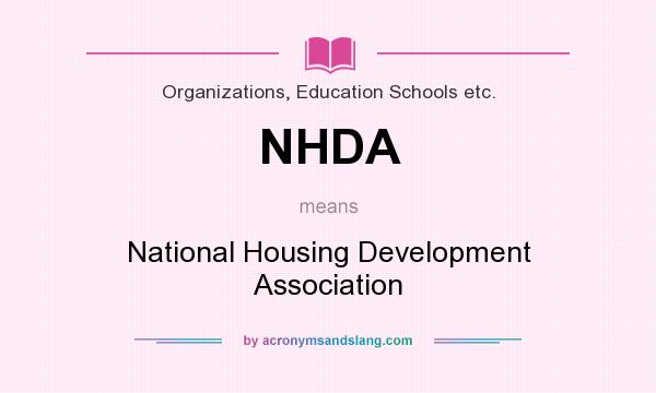 What does NHDA mean? It stands for National Housing Development Association
