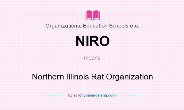 What does NIRO mean? It stands for Northern Illinois Rat Organization