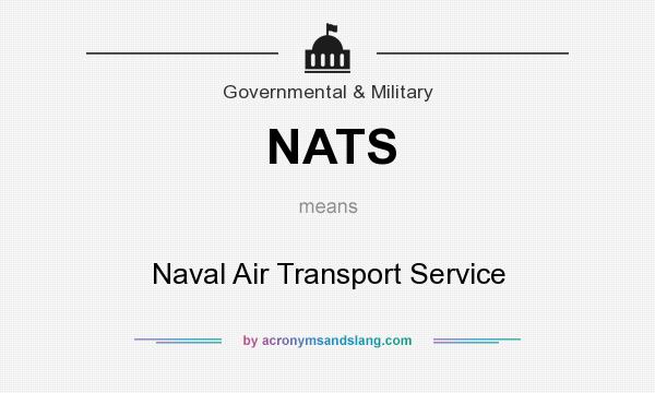 What does NATS mean? It stands for Naval Air Transport Service