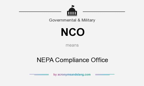 What does NCO mean? It stands for NEPA Compliance Office