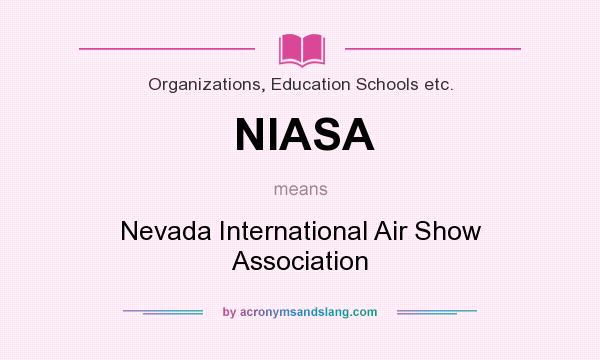 What does NIASA mean? It stands for Nevada International Air Show Association
