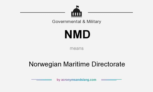 What does NMD mean? It stands for Norwegian Maritime Directorate