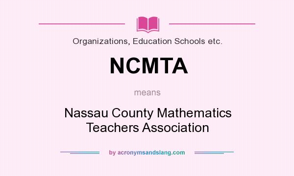 What does NCMTA mean? It stands for Nassau County Mathematics Teachers Association