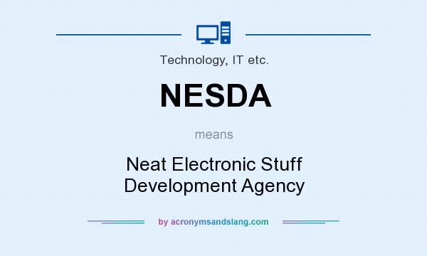 What does NESDA mean? It stands for Neat Electronic Stuff Development Agency