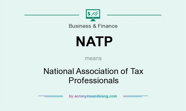 What does NATP mean? It stands for National Association of Tax Professionals