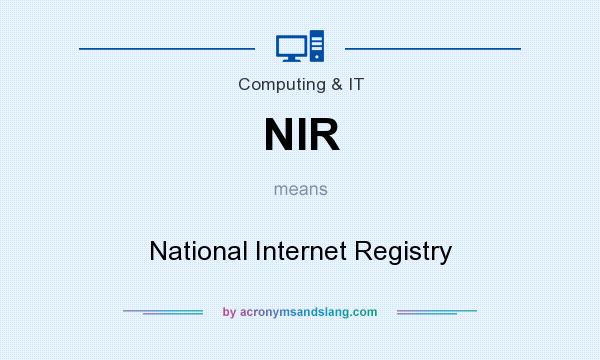 What does NIR mean? It stands for National Internet Registry