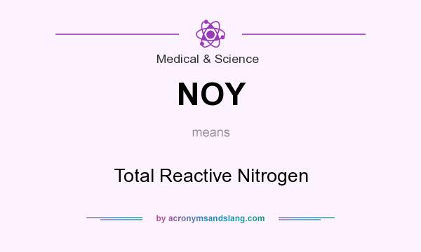 What does NOY mean? It stands for Total Reactive Nitrogen