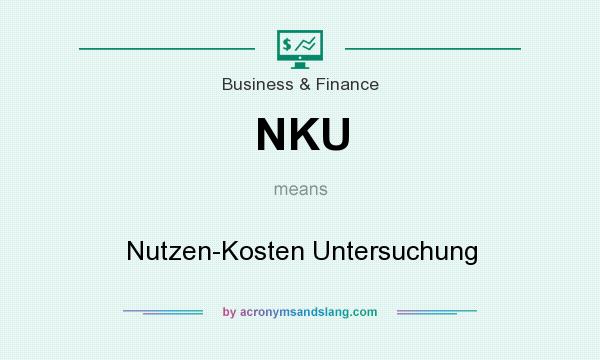 What does NKU mean? It stands for Nutzen-Kosten Untersuchung