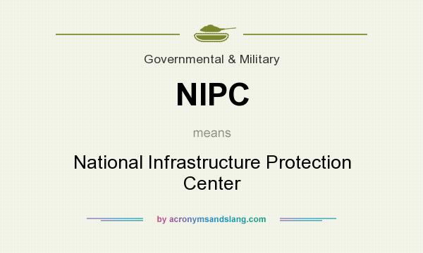 What does NIPC mean? It stands for National Infrastructure Protection Center