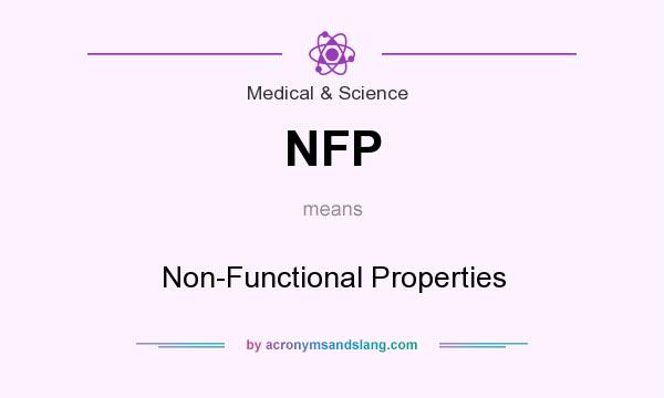 What does NFP mean? It stands for Non-Functional Properties