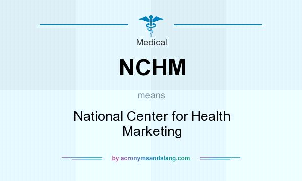 What does NCHM mean? It stands for National Center for Health Marketing