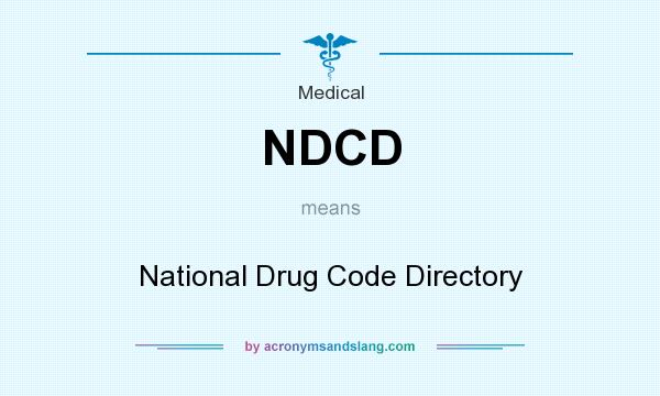 What does NDCD mean? It stands for National Drug Code Directory