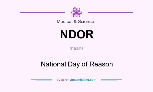 What does NDOR mean? It stands for National Day of Reason