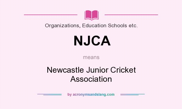 What does NJCA mean? It stands for Newcastle Junior Cricket Association