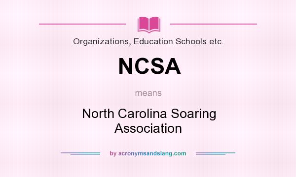 What does NCSA mean? It stands for North Carolina Soaring Association