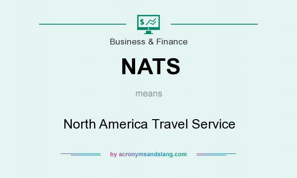 What does NATS mean? It stands for North America Travel Service