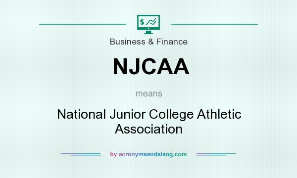 What does NJCAA mean? It stands for National Junior College Athletic Association