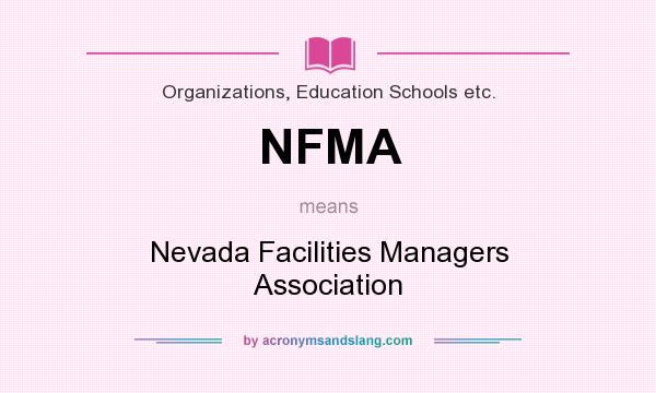 What does NFMA mean? It stands for Nevada Facilities Managers Association