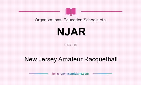 What does NJAR mean? It stands for New Jersey Amateur Racquetball