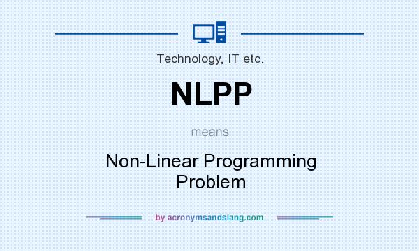 What does NLPP mean? It stands for Non-Linear Programming Problem