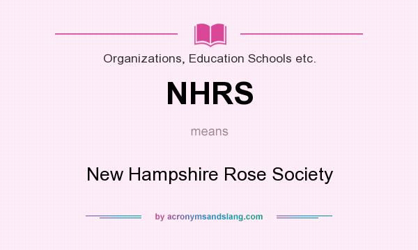 What does NHRS mean? It stands for New Hampshire Rose Society