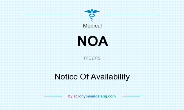 What does NOA mean? It stands for Notice Of Availability
