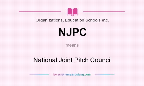 What does NJPC mean? It stands for National Joint Pitch Council