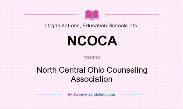 What does NCOCA mean? It stands for North Central Ohio Counseling Association