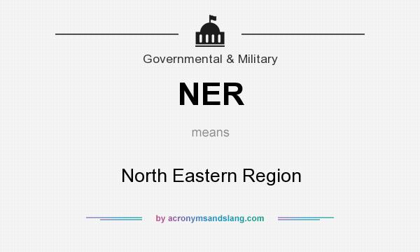 What does NER mean? It stands for North Eastern Region