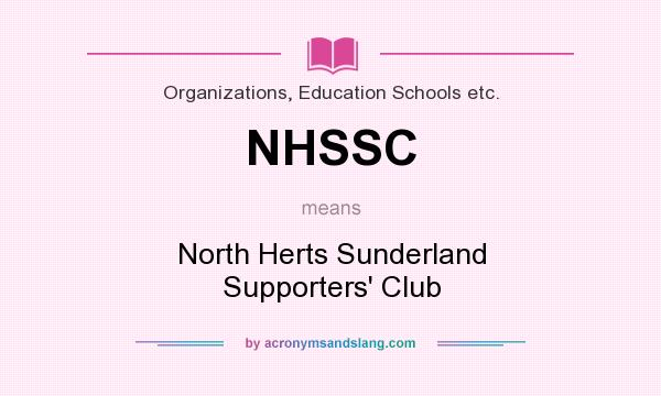 What does NHSSC mean? It stands for North Herts Sunderland Supporters` Club