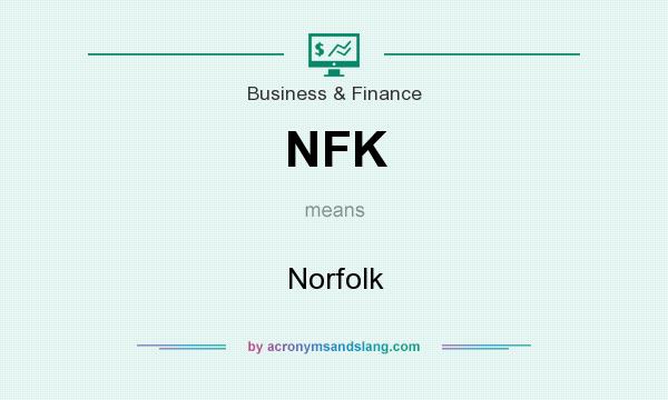 What does NFK mean? It stands for Norfolk