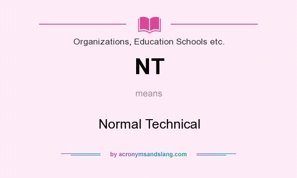 What does NT mean? It stands for Normal Technical