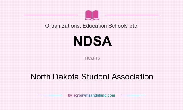 What does NDSA mean? It stands for North Dakota Student Association
