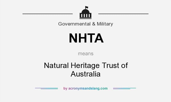 What does NHTA mean? It stands for Natural Heritage Trust of Australia