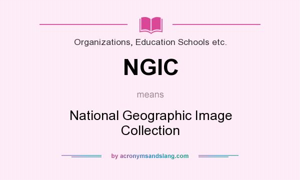 What does NGIC mean? It stands for National Geographic Image Collection