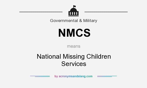 What does NMCS mean? It stands for National Missing Children Services