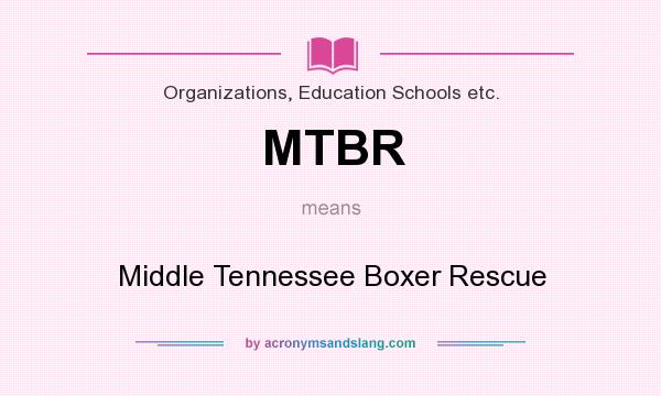 What does MTBR mean? It stands for Middle Tennessee Boxer Rescue