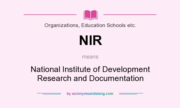 What does NIR mean? It stands for National Institute of Development Research and Documentation