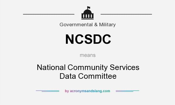 What does NCSDC mean? It stands for National Community Services Data Committee